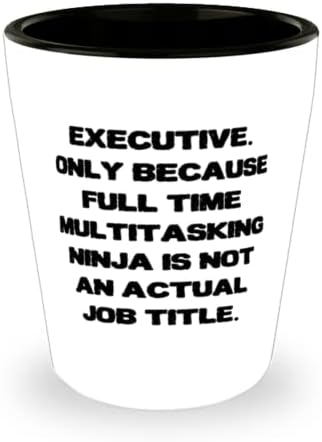 Jedinstvena ideja za izvršnu čašu, br. Samo zato što multitasking Ninja s punim radnim vremenom nije praznik, ljubav prema